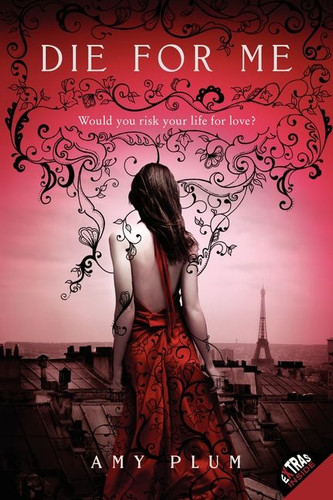 Die for Me (Die for Me #1) book cover by Amy Plum