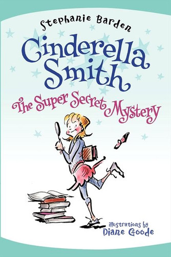 Cinderella Smith: The Super Secret Mystery (Cinderella Smith #3) book cover by Stephanie Barden
