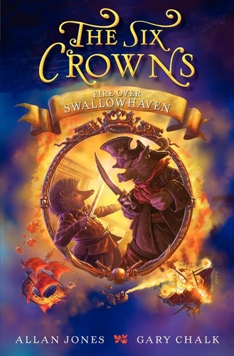 The Six Crowns: Fire over Swallowhaven (Six Crowns #3) book cover by Allan Jones