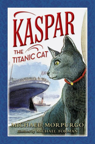 Kaspar the Titanic Cat book cover by Michael Morpurgo