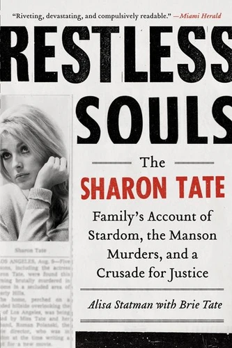 Restless Souls: The Sharon Tate Family's Account of Stardom, the Manson Murders, and a Crusade for Justice book cover by Alisa Statman, Brie Tate