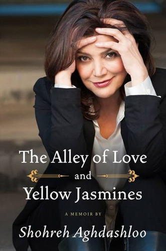 The Alley of Love and Yellow Jasmines book cover by Shohreh Aghdashloo