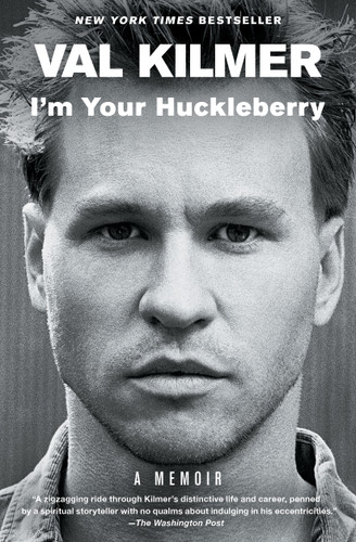 I'm Your Huckleberry: A Memoir book cover by Val Kilmer