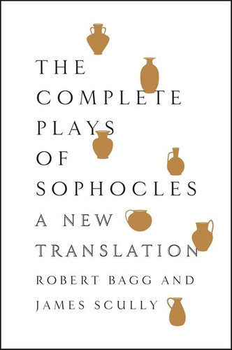 The Complete Plays of Sophocles: A New Translation book cover by Sophocles