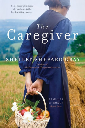 The Caregiver: Families of Honor, Book One (Families of Honor #1) book cover by Shelley Shepard Gray