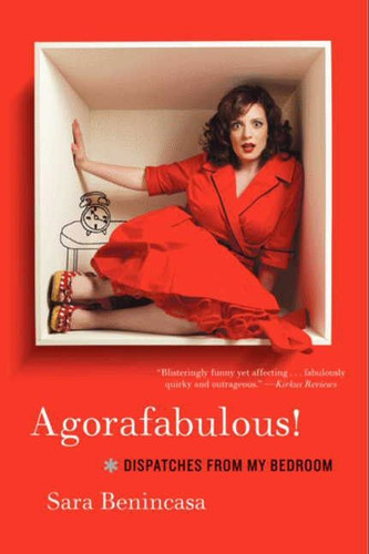 Agorafabulous!: Dispatches from My Bedroom book cover by Sara Benincasa