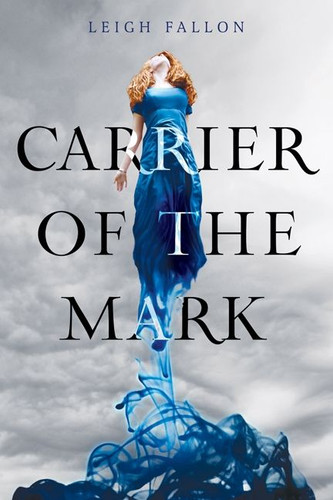 Carrier of the Mark (Carrier of the Mark #1) book cover by Leigh Fallon
