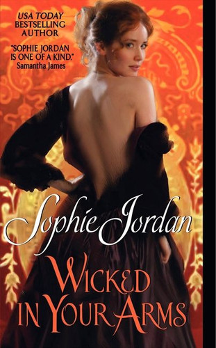 Wicked in Your Arms: Forgotten Princesses (Forgotten Princesses #1) book cover by Sophie Jordan