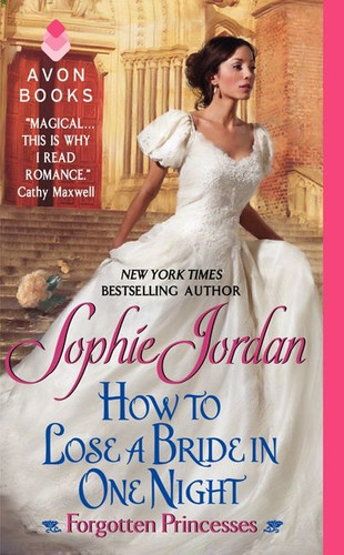 How to Lose a Bride in One Night: Forgotten Princesses (Forgotten Princesses #3) book cover by Sophie Jordan