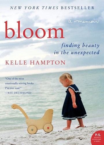 Bloom: Finding Beauty in the Unexpected--A Memoir book cover by Kelle Hampton