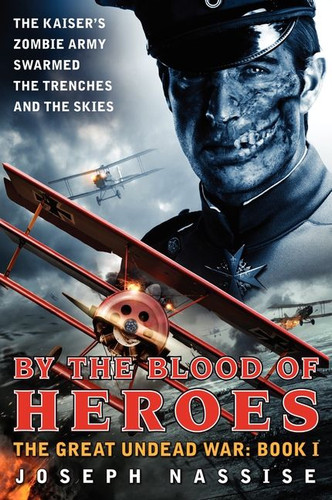 By the Blood of Heroes: The Great Undead War: Book I book cover by Joseph Nassise
