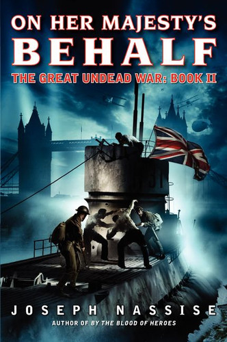 On Her Majesty's Behalf: The Great Undead War: Book II book cover by Joseph Nassise