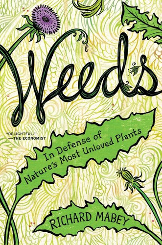 Weeds: In Defense of Nature's Most Unloved Plants book cover by Richard Mabey