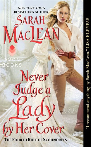 Never Judge a Lady by Her Cover: The Fourth Rule of Scoundrels (Rules of Scoundrels #4) book cover by Sarah MacLean