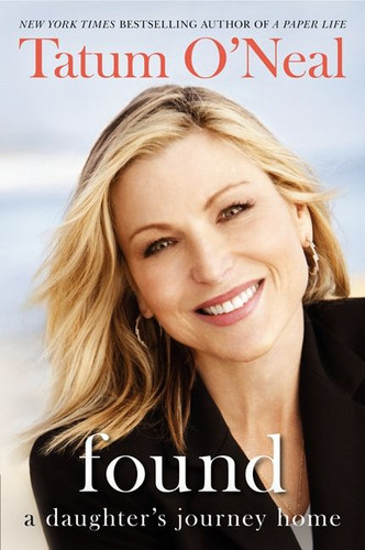 Found: A Daughter's Journey Home book cover by Tatum O'Neal, Hilary Liftin