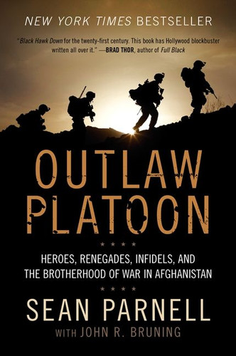 Outlaw Platoon: Heroes, Renegades, Infidels, and the Brotherhood of War in Afghanistan book cover by Sean Parnell, John Bruning