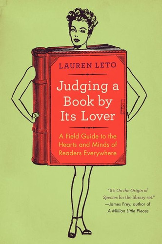 Judging a Book by Its Lover: A Field Guide to the Hearts and Minds of Readers Everywhere book cover by Lauren Leto
