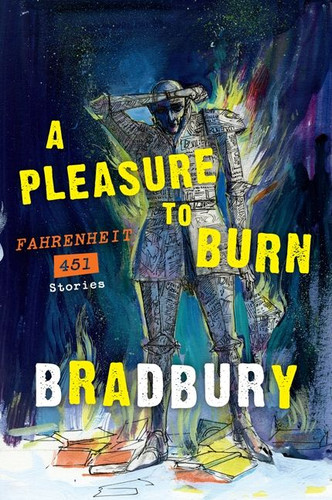 A Pleasure to Burn: Fahrenheit 451 Stories book cover by Ray Bradbury