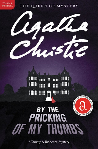 By the Pricking of My Thumbs: A Tommy and Tuppence Mystery: The Official Authorized Edition (Tommy & Tuppence Mysteries #4) book cover by Agatha Christie