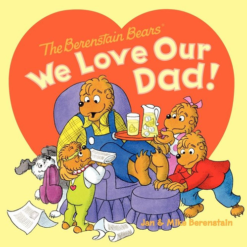 The Berenstain Bears: We Love Our Dad! (Berenstain Bears #79) book cover by Jan Berenstain, Mike Berenstain