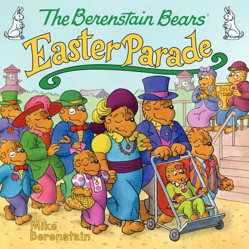 The Berenstain Bears' Easter Parade: An Easter And Springtime Book For Kids (Berenstain Bears #97) book cover by Mike Berenstain