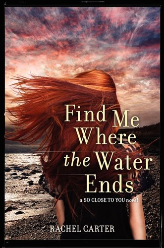 Find Me Where the Water Ends book cover by Rachel Carter
