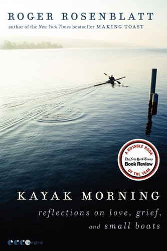 Kayak Morning: Reflections on Love, Grief, and Small Boats book cover by Roger Rosenblatt