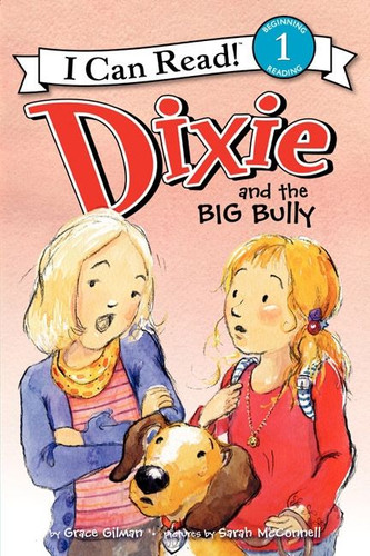 Dixie and the Big Bully (I Can Read Level 1) book cover by Grace Gilman