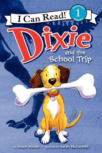 Dixie and the School Trip (I Can Read Level 1) book cover by Grace Gilman