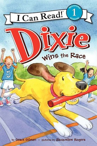 Dixie Wins the Race (I Can Read Level 1) book cover by Grace Gilman