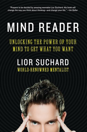 Mind Reader: Unlocking the Power of Your Mind to Get What You Want book cover by Lior Suchard