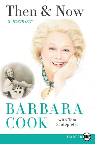 Then and Now: A Memoir book cover by Barbara Cook, Tom Santopietro