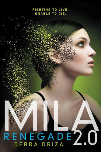 MILA 2.0: Renegade (MILA 2.0 #2) book cover by Debra Driza