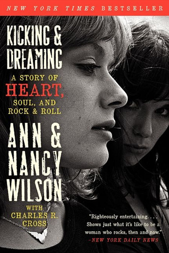 Kicking & Dreaming: A Story of Heart, Soul, and Rock and Roll book cover by Ann Wilson, Nancy Wilson, Charles R. Cross
