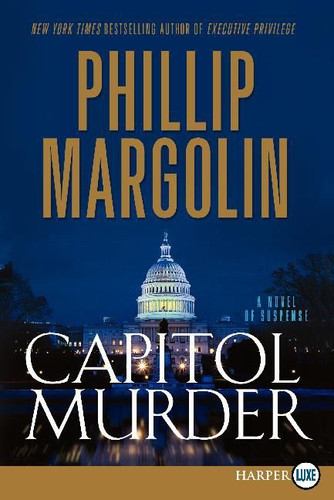 Capitol Murder: A Novel of Suspense (Dana Cutler Series #3) book cover by Phillip Margolin