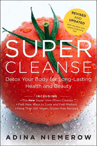 Super Cleanse Revised Edition: Detox Your Body for Long-Lasting Health and Beauty book cover by Adina Niemerow
