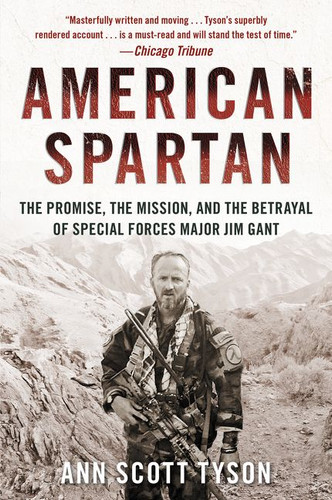 American Spartan: The Promise, the Mission, and the Betrayal of Special Forces Major Jim Gant book cover by Ann Scott Tyson