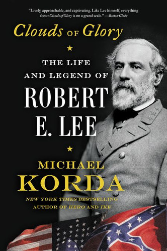 Clouds of Glory: The Life and Legend of Robert E. Lee book cover by Michael Korda