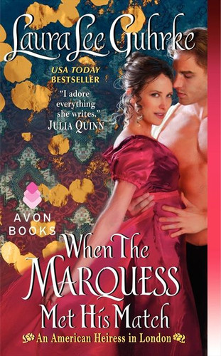 When The Marquess Met His Match: An American Heiress in London (American Heiress in London #1) book cover by Laura Lee Guhrke