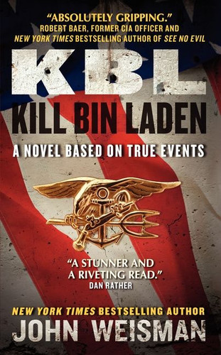 KBL: Kill Bin Laden: A Novel Based on True Events book cover by John Weisman