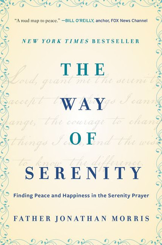The Way of Serenity: Finding Peace and Happiness in the Serenity Prayer book cover by Jonathan Morris