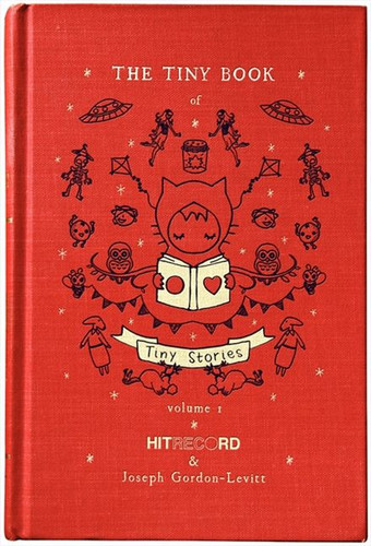 The Tiny Book of Tiny Stories: Volume 1 book cover by Joseph Gordon-Levitt