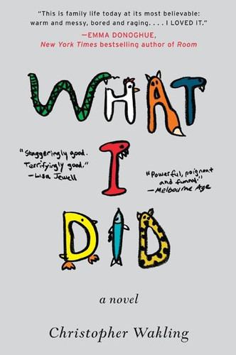 What I Did: A Novel book cover by Christopher Wakling