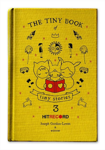 The Tiny Book of Tiny Stories: Volume 3 book cover by Joseph Gordon-Levitt