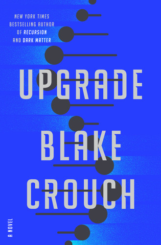 Upgrade: A Novel book cover by Blake Crouch
