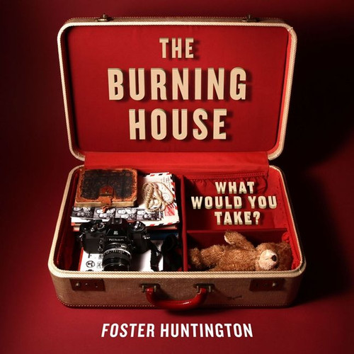 The Burning House: What Would You Take? book cover by Foster Huntington