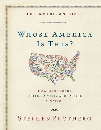 The American Bible-Whose America Is This?: How Our Words Unite, Divide, and Define a Nation book cover by Stephen Prothero