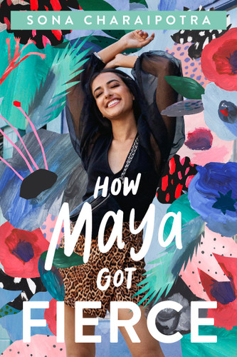 How Maya Got Fierce book cover by Sona Charaipotra