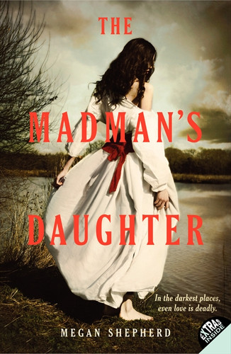The Madman's Daughter (Madman's Daughter #1) book cover by Megan Shepherd