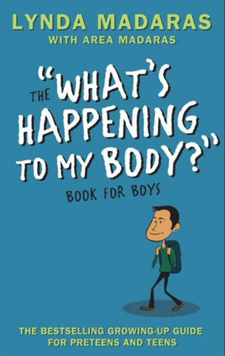What's Happening to My Body? Book for Boys: Revised Edition (What’s Happening to My Body?) book cover by Lynda Madaras, Area Madaras, Simon Sullivan